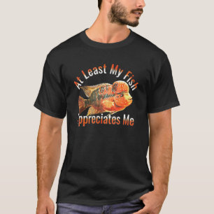 Blumenhorn Cichlid schätzt Me Aquarium Fisch T-Shirt