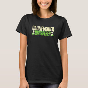 Blumenkohl-Flüsterer Gemüsebauer Vegetarier T-Shirt