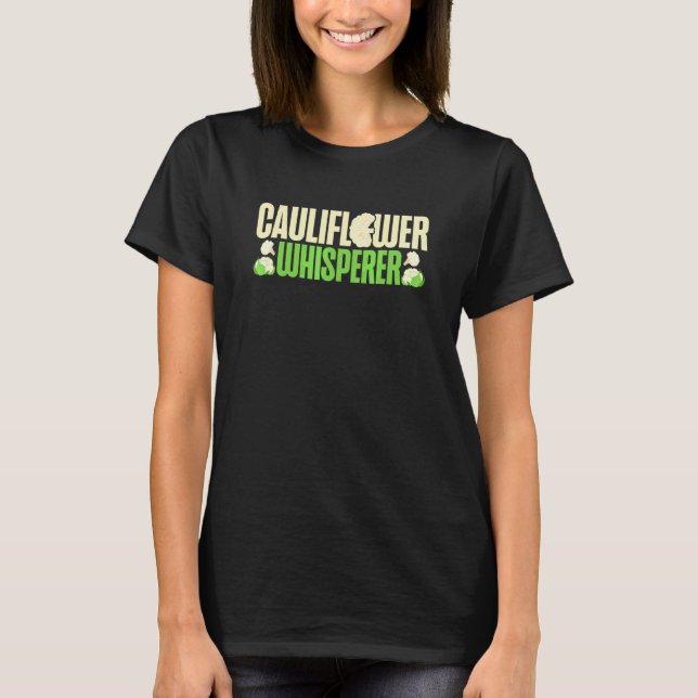 Blumenkohl-Flüsterer Gemüsebauer Vegetarier  T-Shirt (Vorderseite)