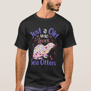 Blumenmädchen Frauen Seeotter Mädchen Ein Mädchen T-Shirt