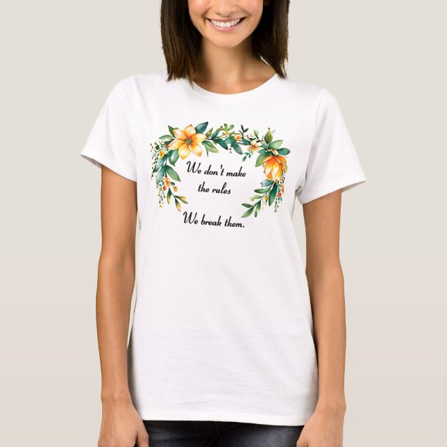Blumenstrauß bricht die Regeln T-Shirt (Vorderseite)