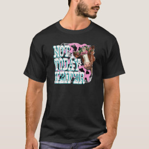 Blumige Kuh Nicht heute Färse Landwirt Western Far T-Shirt