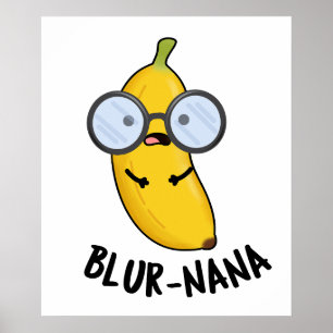 Blur-nana Funny Banana Puns Poster