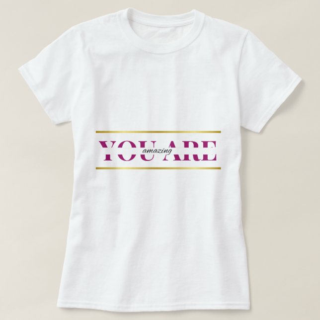 Blusa You Are Amazing T-Shirt (Design vorne)