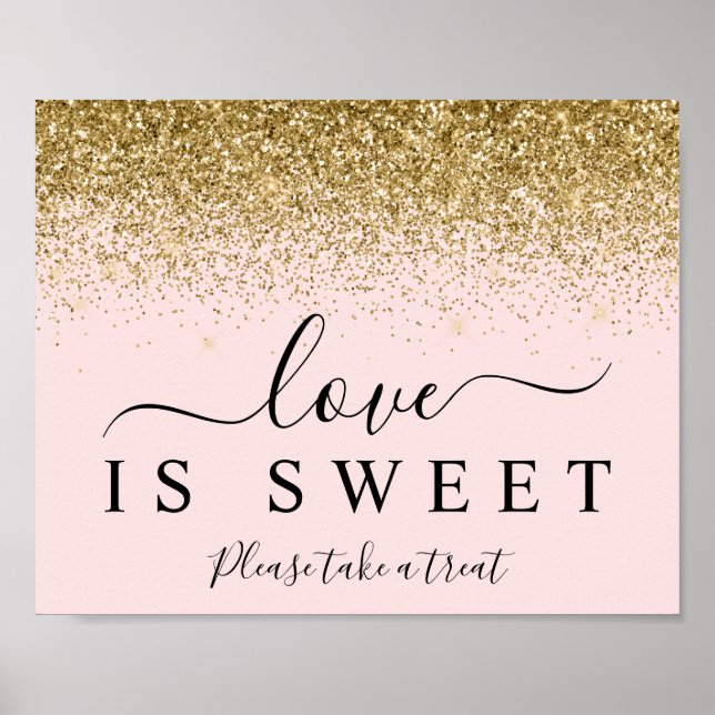 Blush & Gold Glitzer Liebe ist Sweet Dessert Sign Poster (Vorne)