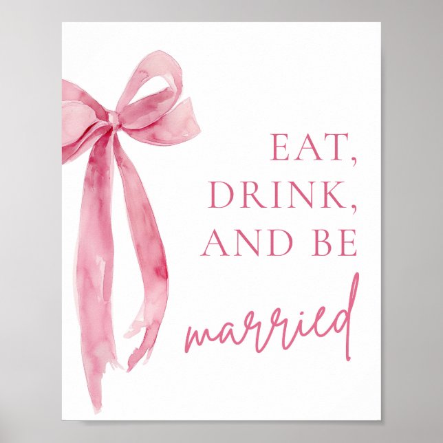 Blush Pink Bow essen Drink und Verheiratet signier Poster (Vorne)