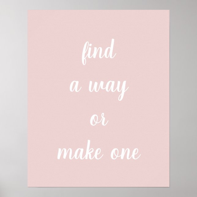 Blush Pink finden einen Weg oder machen ein Poster (Vorne)