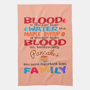 Blut ist dicker als Wasser, aber Ahornsirup ist Geschirrtuch