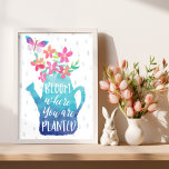 Blut, wo Sie gepflanzt sind Poster<br><div class="desc">Blühen, wo Sie gepflanzt Poster - Wachende Pflanze aus Samen fördert Glück und Gesundheit. Allein im Freien zu sein und um die Natur herum zu sein, ist ein sehr beruhigendes Erlebnis. Es ist wunderbar, wenn eine Pflanze zu wachsen beginnt. Genau wie wir es sind, wenn wir auf unseren Zug stoßen,...</div>