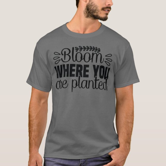 Blüte, wo man T - Shirt pflanzt (Vorderseite)