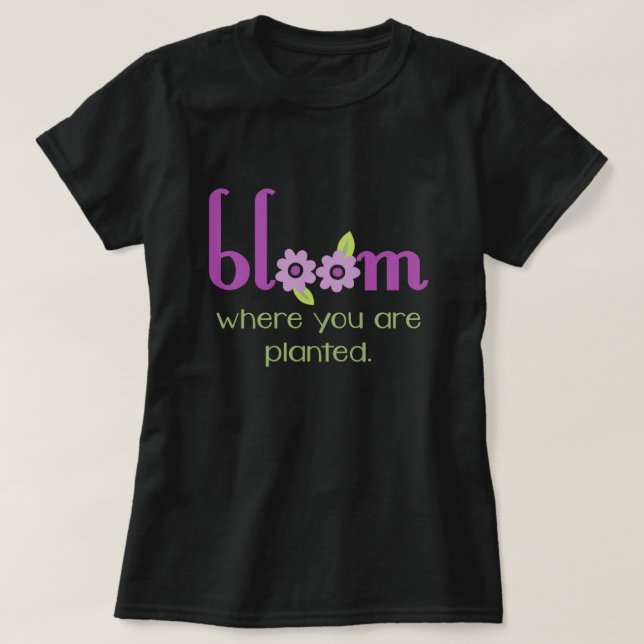 Blüte, wo Sie gepflanzte inspirierend Dunkelheit T-Shirt (Design vorne)