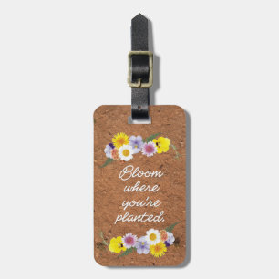 Blüte, wo Sie gepflanztes inspirierend sind Gepäckanhänger