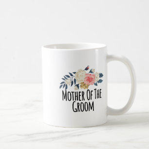 Blütenmütterliche Blume Funny Mother of the Groom Kaffeetasse