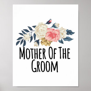 Blütenmütterliche Blume Funny Mother of the Groom Poster
