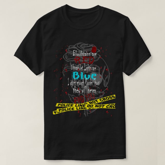 Blutflecken sind rote ultraviolette Lichter sind b T-Shirt (Design vorne)
