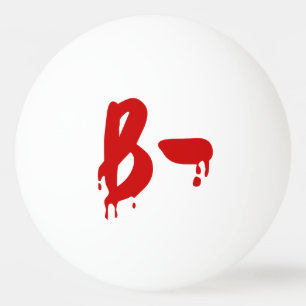 Blutgruppe B - Negative #Horror Hospital Tischtennisball