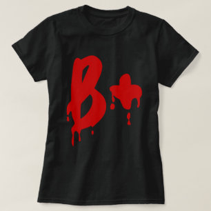 Blutgruppe B+ Positives #Horror Krankenhaus T-Shirt