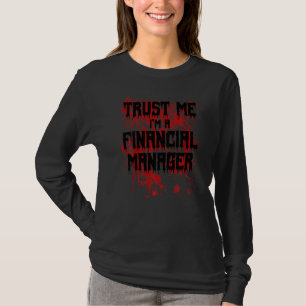 Blutig Vertrau mir ich bin ein Finanzmanager Gruse T-Shirt