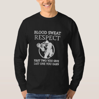 Blutschweiß Respekt vor den ersten zwei, die Sie l T-Shirt