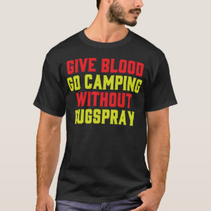 Blutspende-Camping-Camping-Lustige-Bugs-Spray-Humo T-Shirt