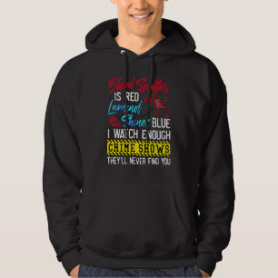 Blutspuren sind rot Luminol leuchtet blau ich beob Hoodie
