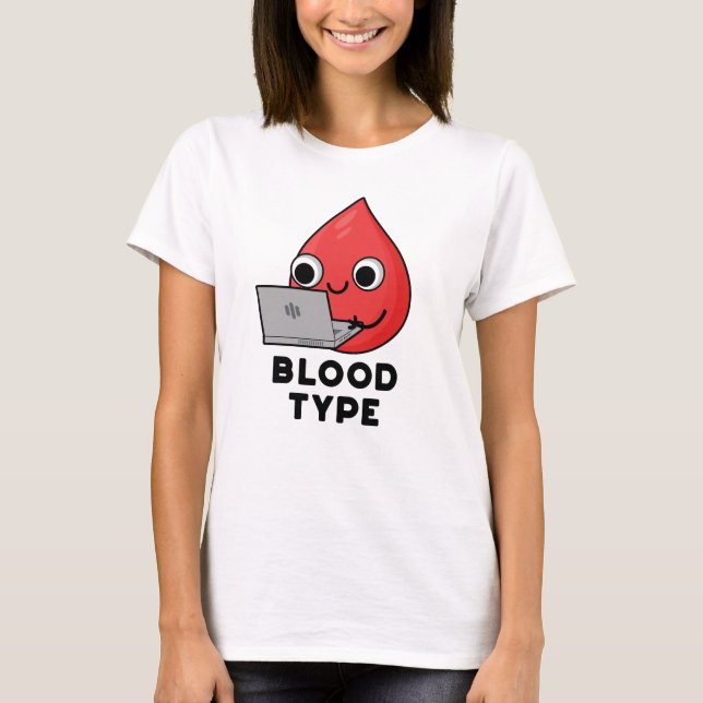 Bluttyp Funny Blood Drop Pun T-Shirt (Vorderseite)