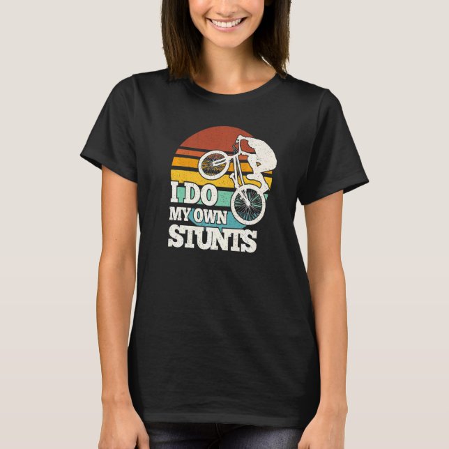 Bmx Bike ich tun mein eigenes Stunts Freestyle Fah T-Shirt (Vorderseite)
