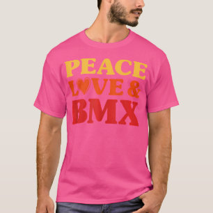 Bmx I Liebe Bmx T-Shirt