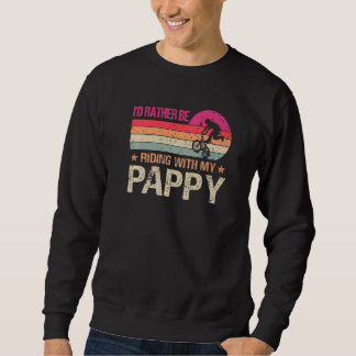 BMX Iu2019d fahren lieber mit meinem Pappy Vintag Sweatshirt