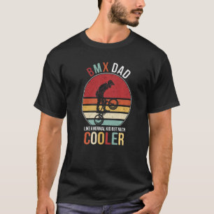 BMX Vater wie normaler Vater, aber viel Cooler für T-Shirt