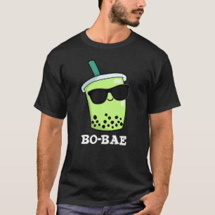 Bo-bae Funny Boba Tea Pun Dark BG T-Shirt