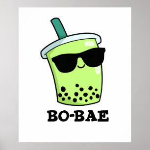 Bo-bae Funny Boba Tea Pun Poster