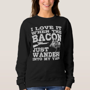 Boar Hunter Wild Animal Junting Pig Hunter Boar Sweatshirt