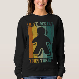 Board Game Addict ist es immer noch Ihre Rolle Sweatshirt