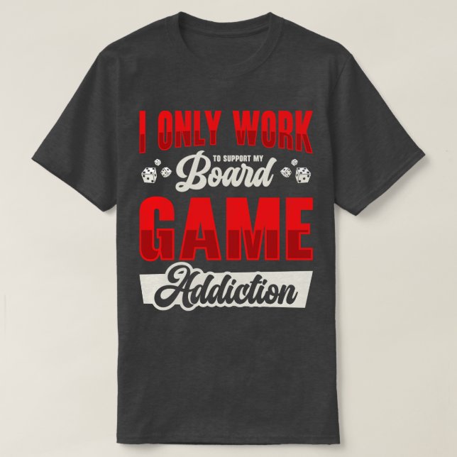Board Game Addiction Board Spielfächer T-Shirt (Design vorne)