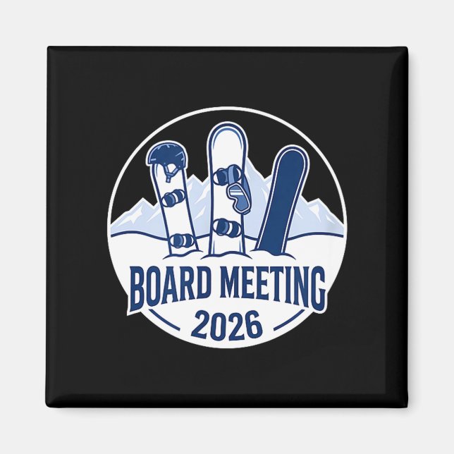 Board Meeting 2026 Funny Snowboarding Winter Srts  Magnet (Vorne)