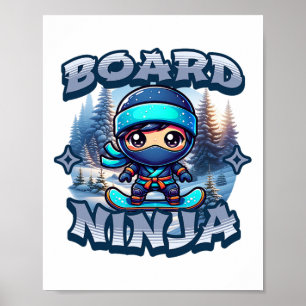 Board Ninja Snowboard Ninja Snow Rider Snowboardin Poster