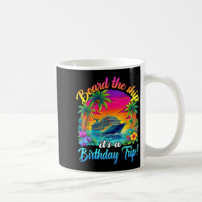 Board The Ship It's A Birthday Trip Matching Birth Kaffeetasse (Rechts)
