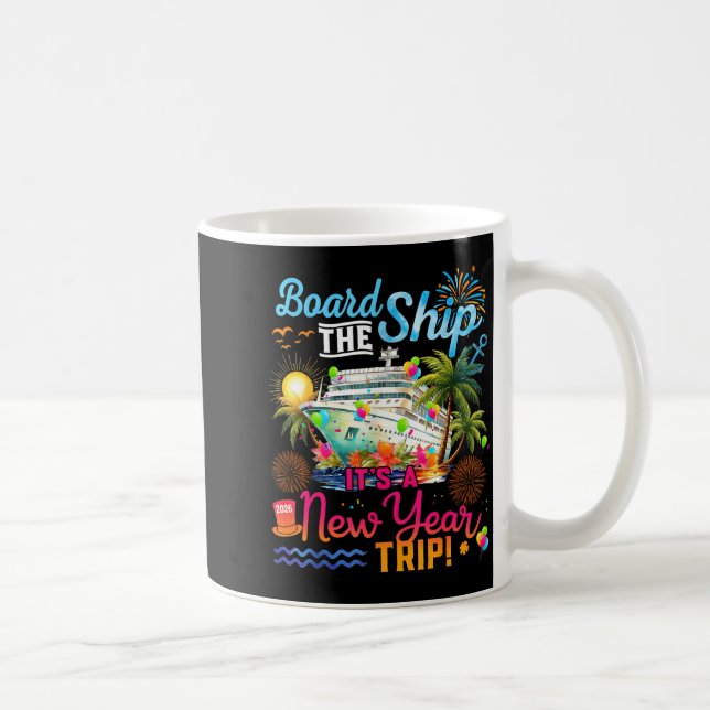 Board The Ship It's A New Year Trip Cruise Family  Kaffeetasse (Rechts)