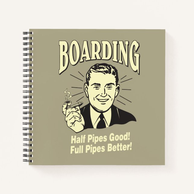 Boarding: Die halbe Pfeife ist gut und besser Notizbuch (Vorderseite)