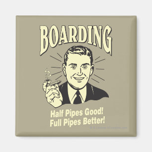 Boarding: Die halbe Rohre ist besser. Magnet