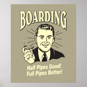 Boarding: Die halbe Rohre ist besser. Poster
