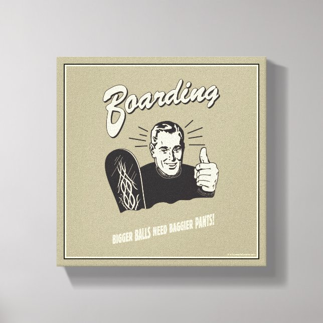 Boarding: Größere Balls Baggier Pants Leinwanddruck (Vorderseite)