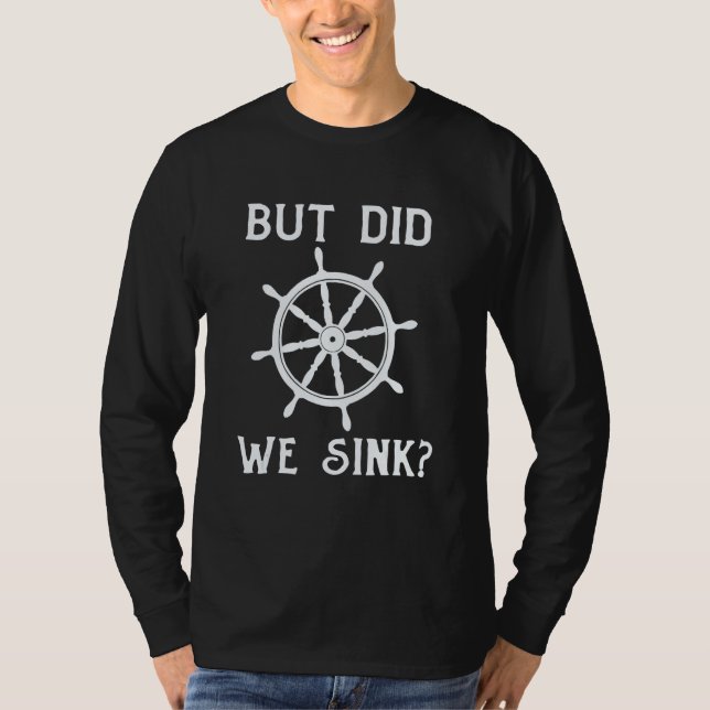 Boat Captain  But Did We Sink  Pontoon Boating Men T-Shirt (Vorderseite)