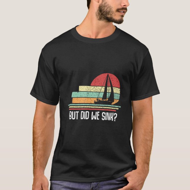 Boat Captain  But Did We Sink  Pontoon Boating Men T-Shirt (Vorderseite)