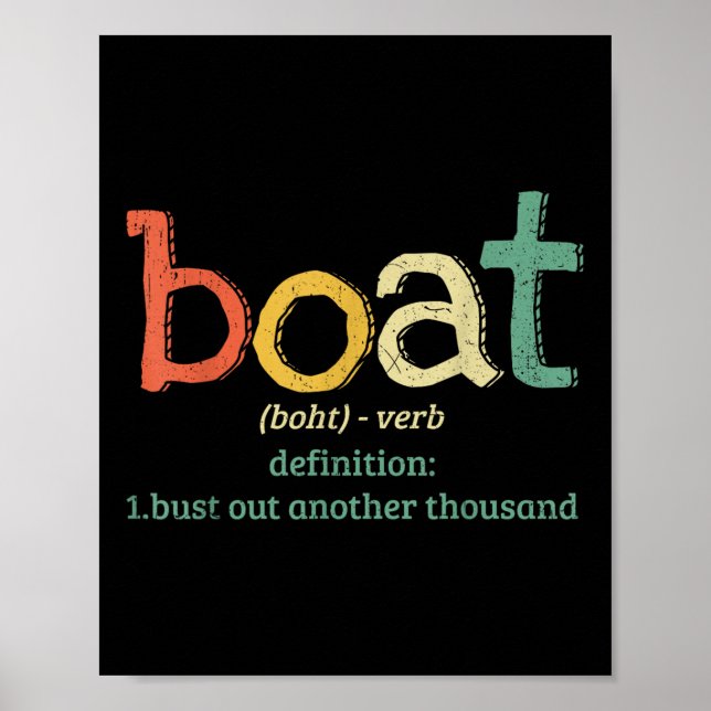 Boat Definition Bust Out Another Thousand Funny Bo Poster (Vorne)