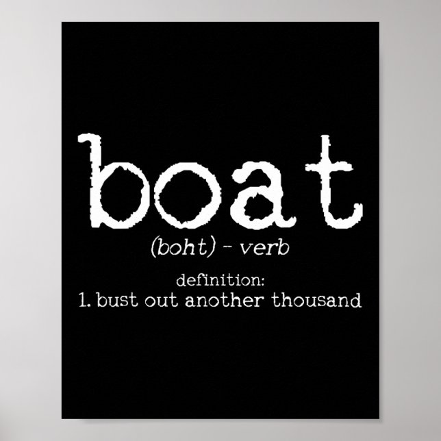 Boat Definition Bust Out Another Thousand Funny Bo Poster (Vorne)