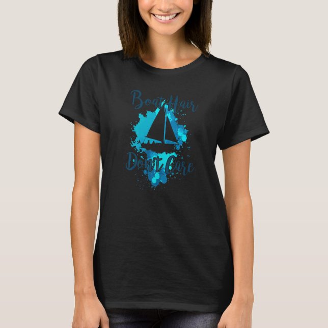 BOAT HAIR DON'T CARE  Sailing Joke Sailboat Graphi T-Shirt (Vorderseite)