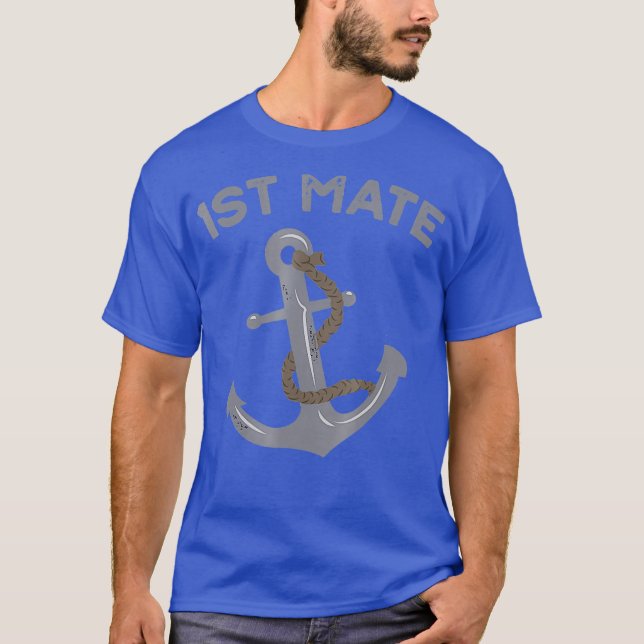 Boat I am the First Mate Captain Nautical Anchor T-Shirt (Vorderseite)