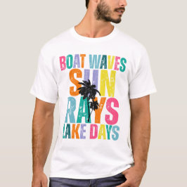 Boat Waves Sun Rays Lake Days T - Shirt